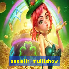 assistir multishow online gratis